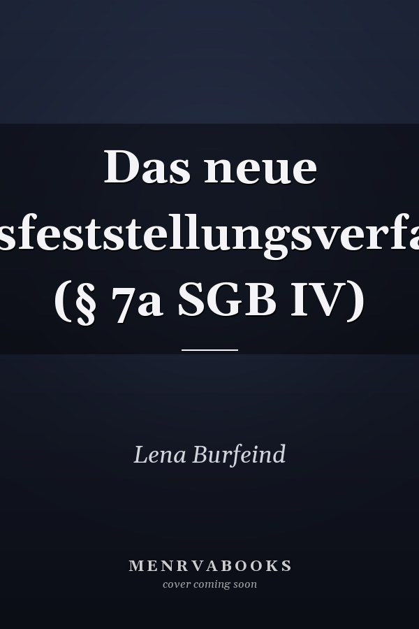 Das neue Statusfeststellungsverfahren (§ 7a SGB IV)