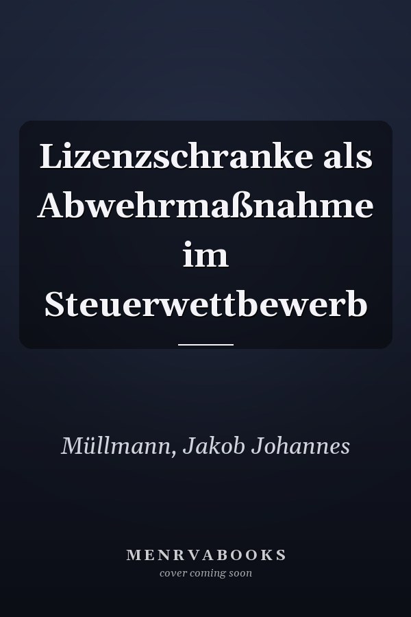 Lizenzschranke als Abwehrmaßnahme im Steuerwettbewerb