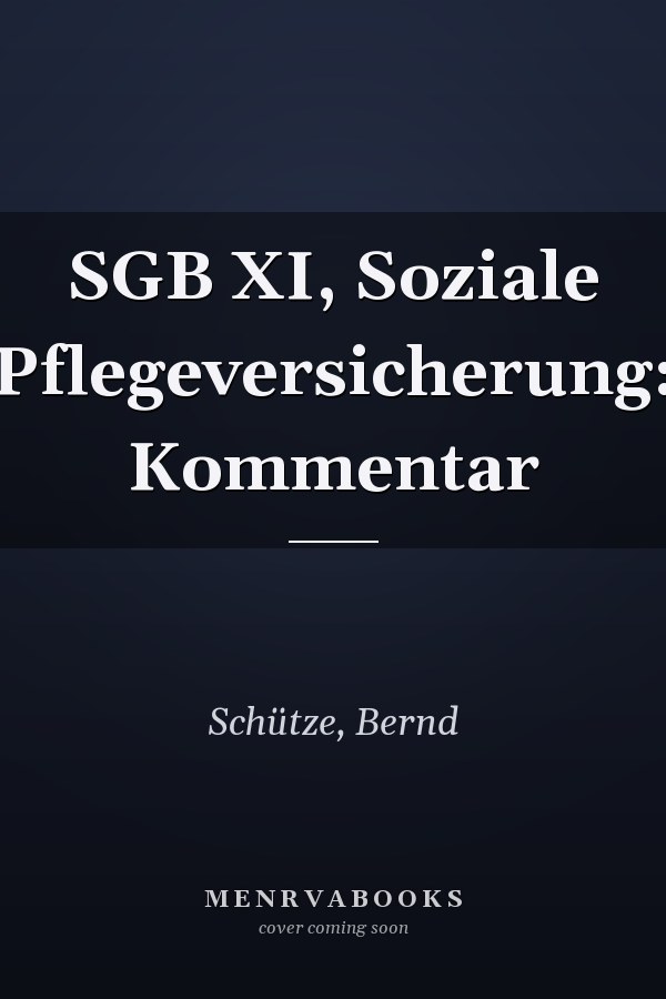 SGB XI, Soziale Pflegeversicherung: Kommentar