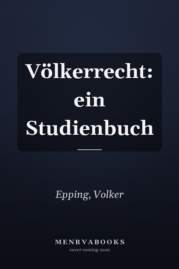 Völkerrecht: ein Studienbuch