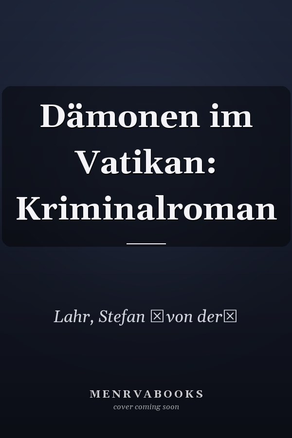 Dämonen im Vatikan: Kriminalroman