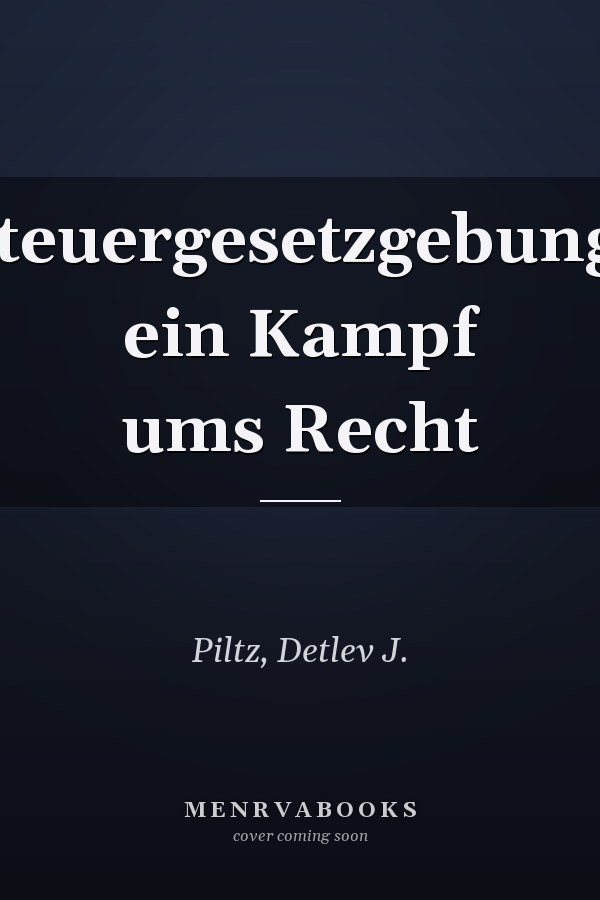 Steuergesetzgebung: ein Kampf ums Recht