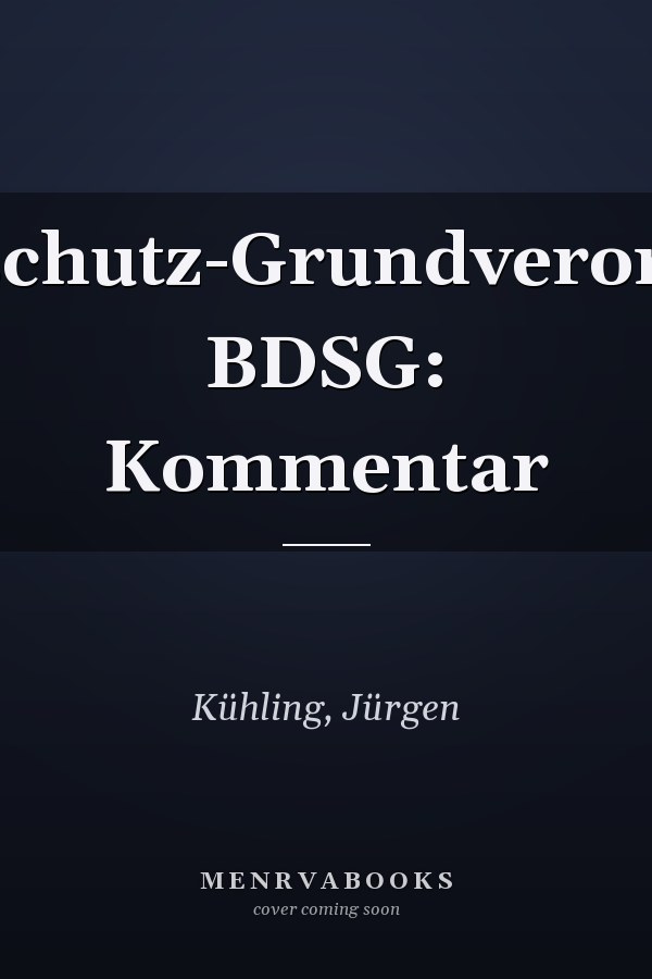 Datenschutz-Grundverordnung BDSG: Kommentar