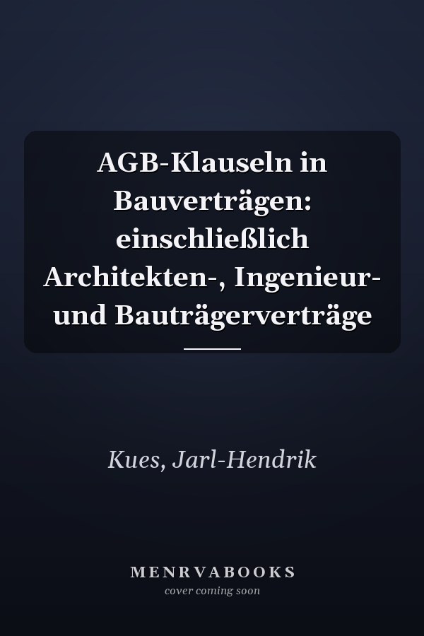 AGB-Klauseln in Bauverträgen: einschließlich Architekten-, Ingenieur- und Bauträgerverträge
