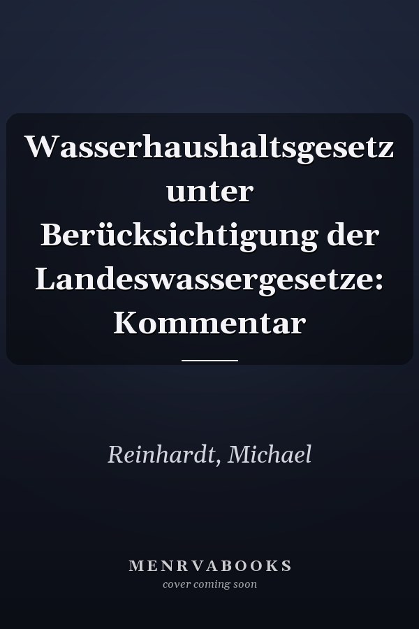 Wasserhaushaltsgesetz unter Berücksichtigung der Landeswassergesetze: Kommentar