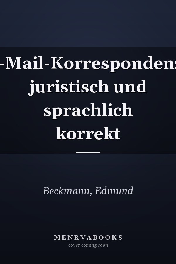 E-Mail-Korrespondenz: juristisch und sprachlich korrekt