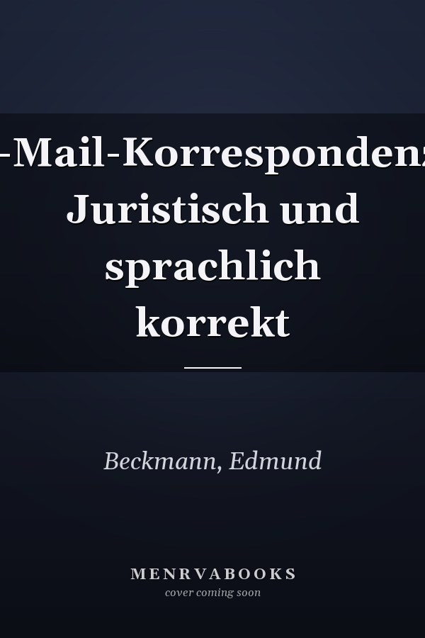 E-Mail-Korrespondenz: Juristisch und sprachlich korrekt