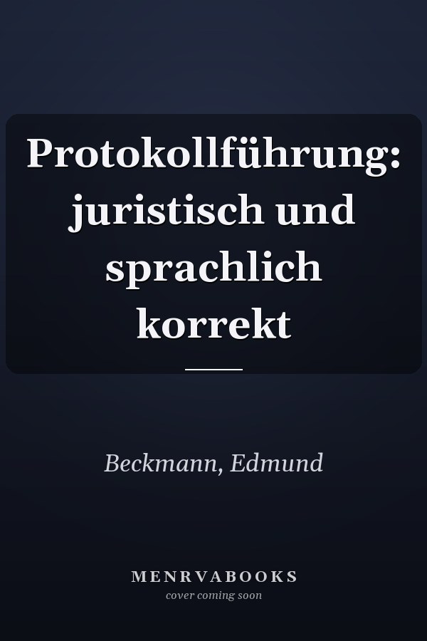 Protokollführung: juristisch und sprachlich korrekt