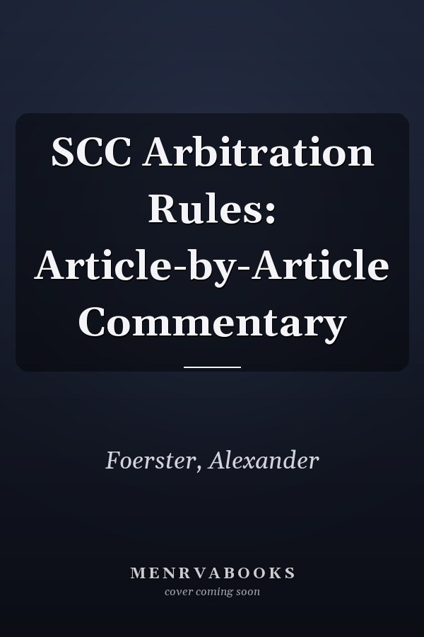 SCC Arbitration Rules: Article-by-Article Commentary