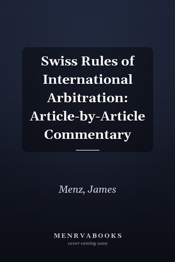 Swiss Rules of International Arbitration: Article-by-Article Commentary