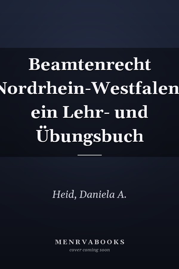 Beamtenrecht Nordrhein-Westfalen: ein Lehr- und Übungsbuch