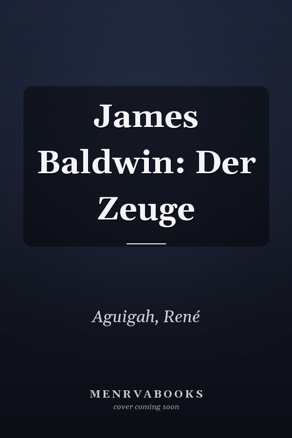 James Baldwin: Der Zeuge