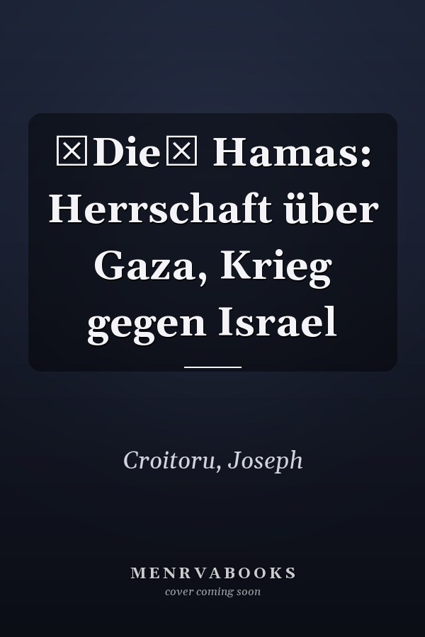Die Hamas: Herrschaft über Gaza, Krieg gegen Israel