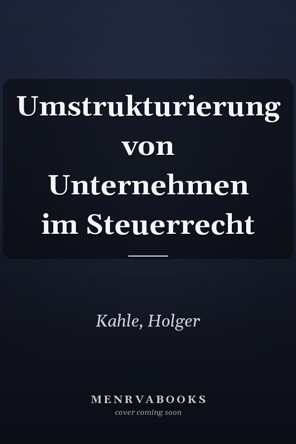 Umstrukturierung von Unternehmen im Steuerrecht