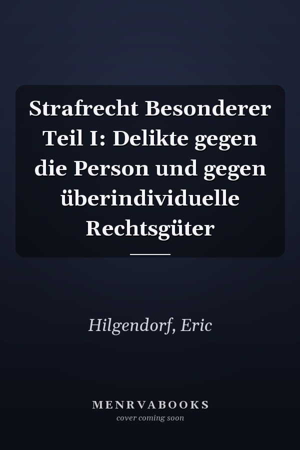 Strafrecht Besonderer Teil I: Delikte gegen die Person und gegen überindividuelle Rechtsgüter