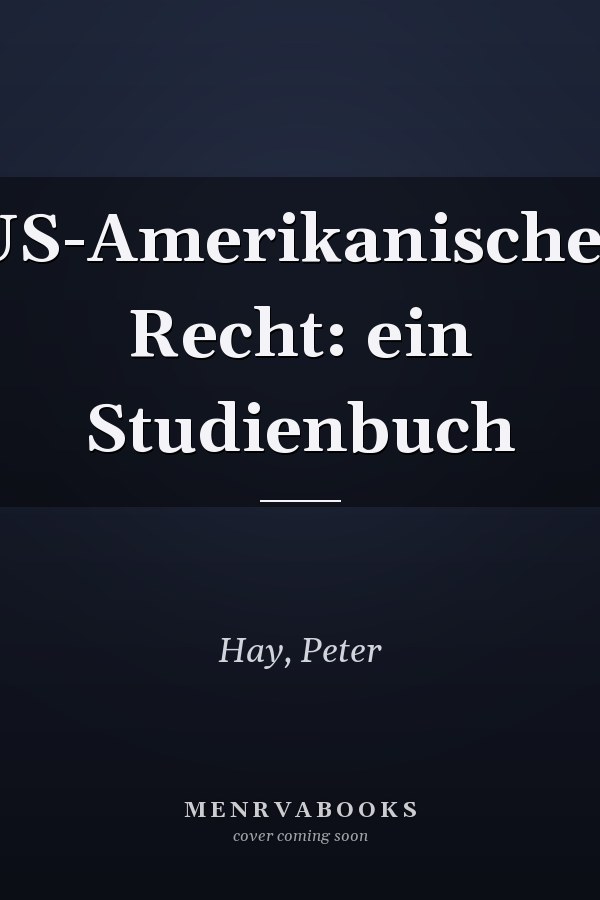 US-Amerikanisches Recht: ein Studienbuch