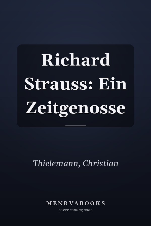 Richard Strauss: Ein Zeitgenosse