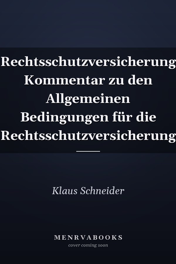 Rechtsschutzversicherung Kommentar zu den Allgemeinen Bedingungen für die Rechtsschutzversicherung