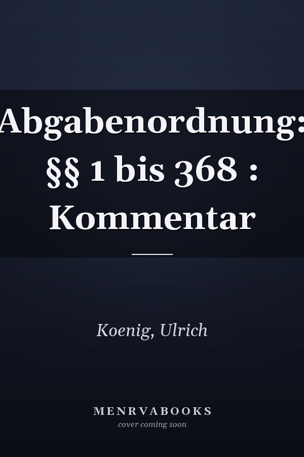 Abgabenordnung: §§ 1 bis 368 : Kommentar