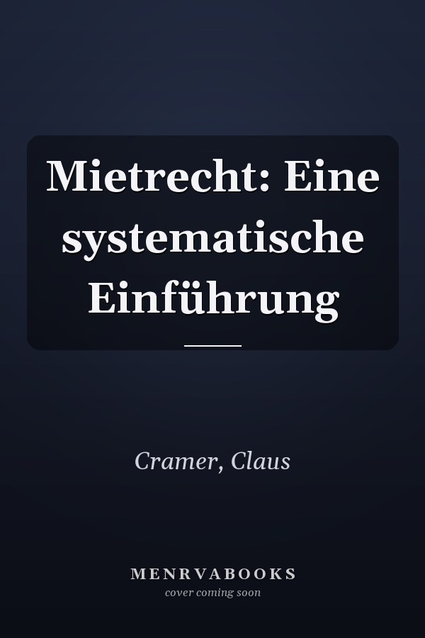 Mietrecht: Eine systematische Einführung