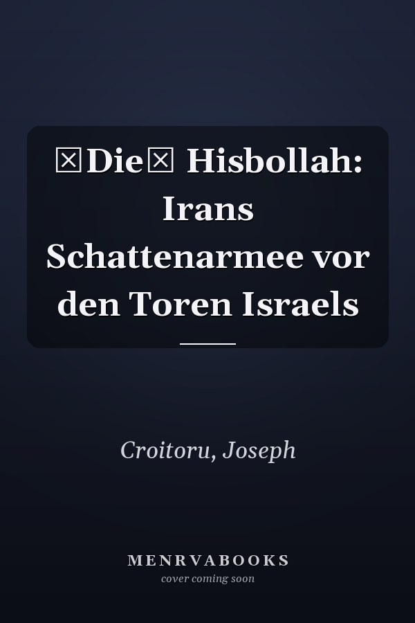 Die Hisbollah: Irans Schattenarmee vor den Toren Israels