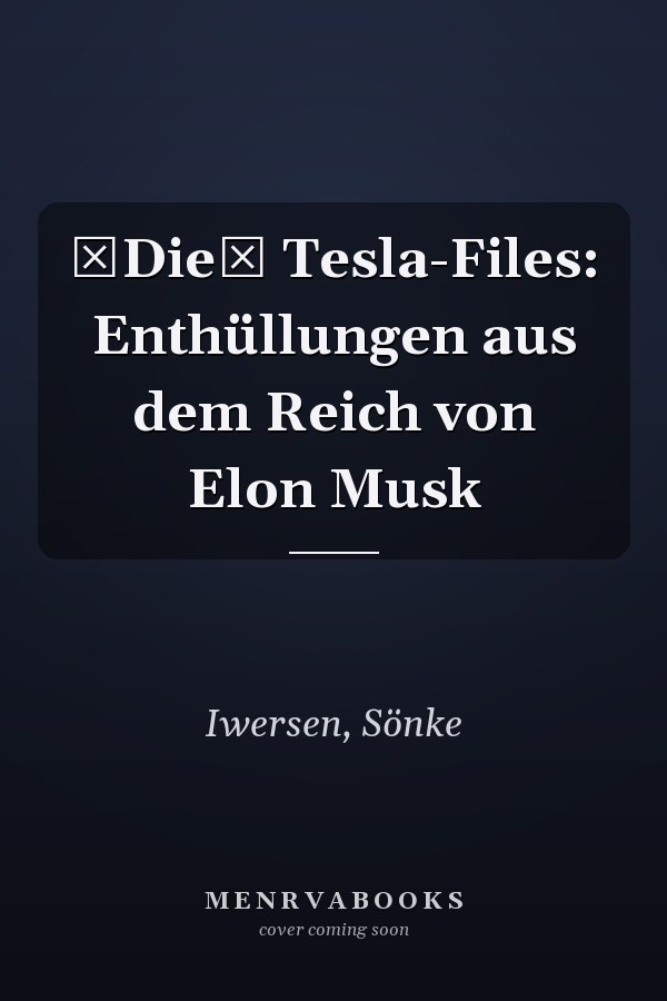 Die Tesla-Files: Enthüllungen aus dem Reich von Elon Musk