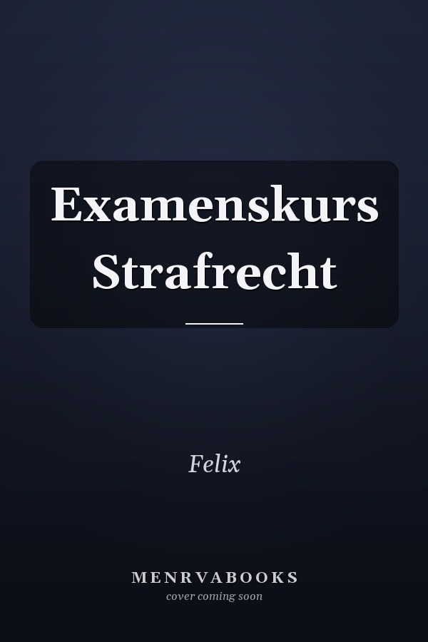 Examenskurs Strafrecht