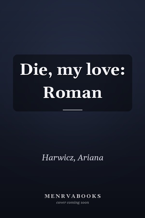 Die, my love: Roman