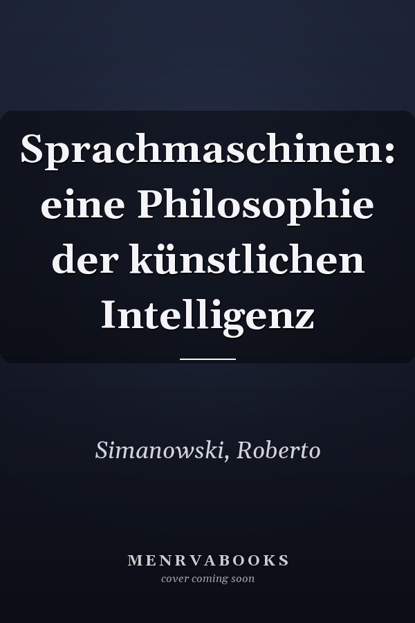 Sprachmaschinen: eine Philosophie der künstlichen Intelligenz