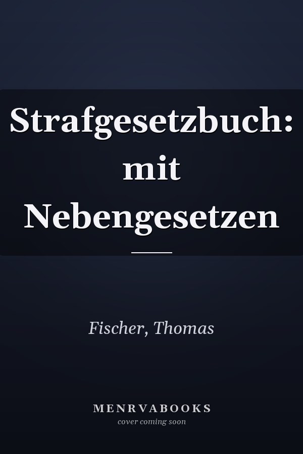 Strafgesetzbuch: mit Nebengesetzen