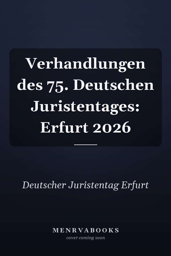 Verhandlungen des 75. Deutschen Juristentages: Erfurt 2026