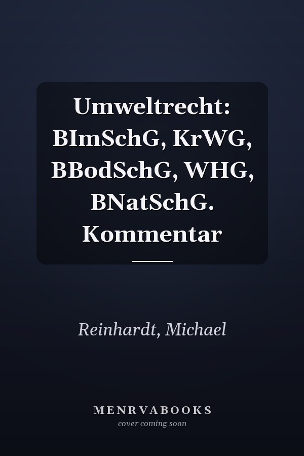 Umweltrecht: BImSchG, KrWG, BBodSchG, WHG, BNatSchG. Kommentar