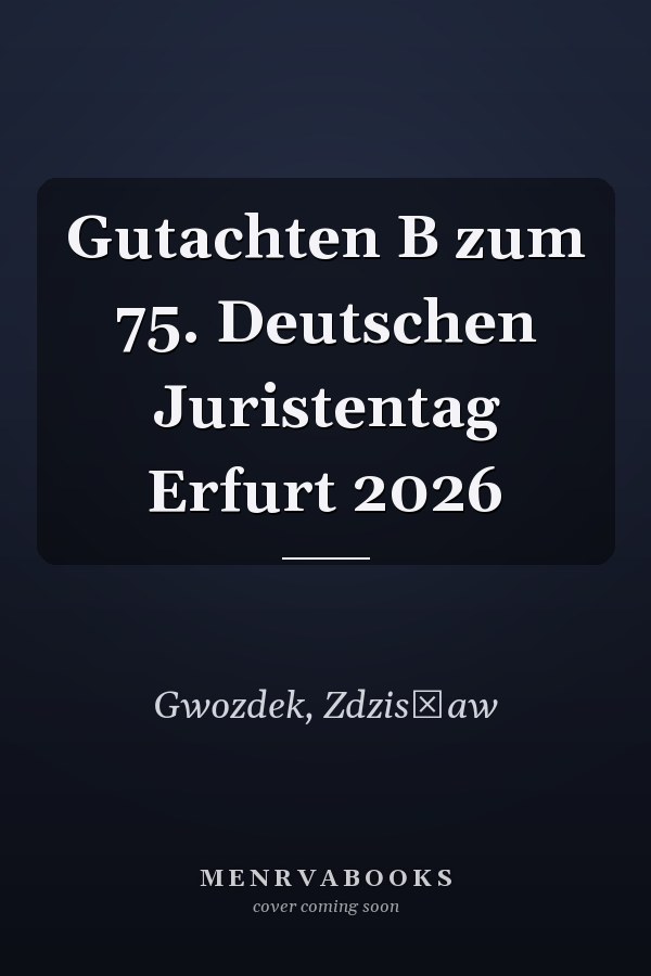 Gutachten B zum 75. Deutschen Juristentag Erfurt 2026