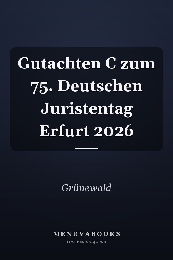 Gutachten C zum 75. Deutschen Juristentag Erfurt 2026