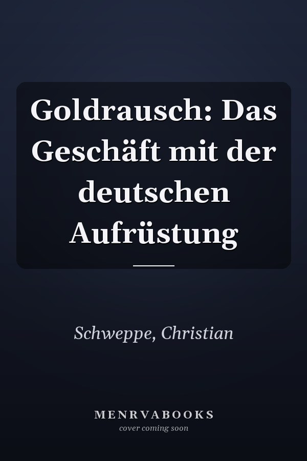 Goldrausch: Das Geschäft mit der deutschen Aufrüstung