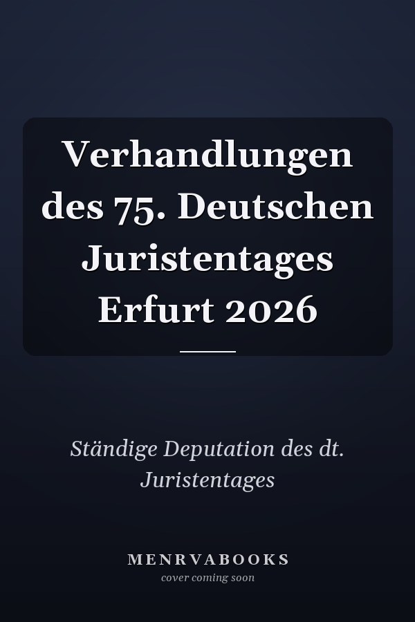 Verhandlungen des 75. Deutschen Juristentages Erfurt 2026