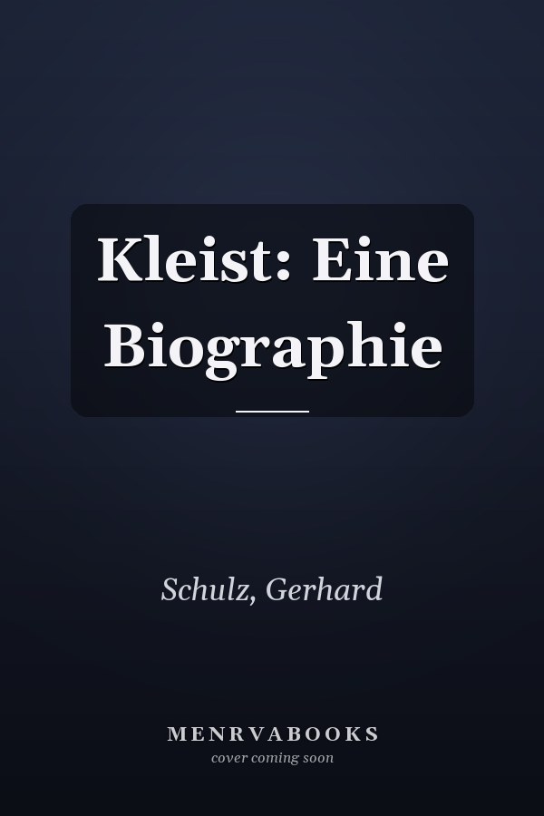 Kleist: Eine Biographie
