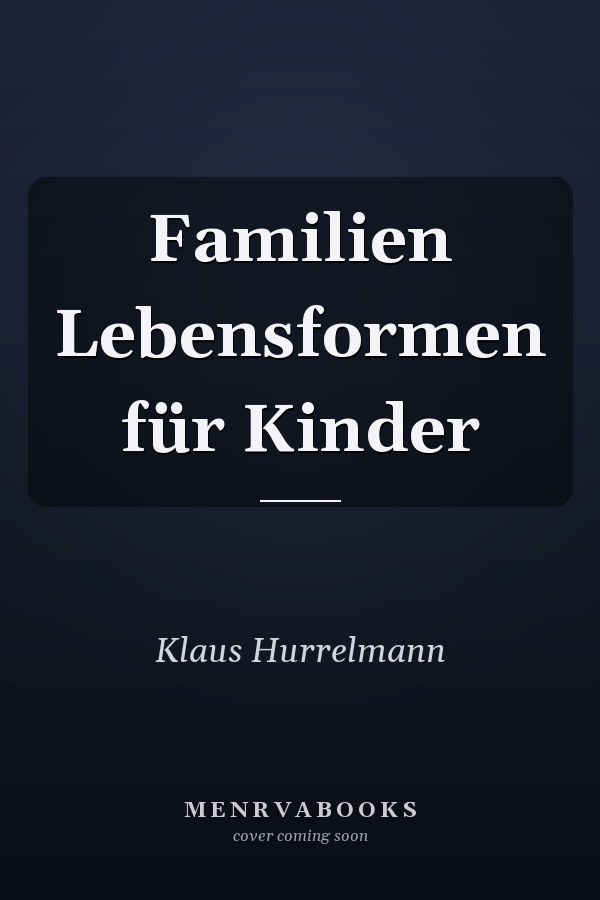 Familien Lebensformen für Kinder