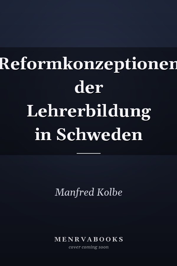 Reformkonzeptionen der Lehrerbildung in Schweden