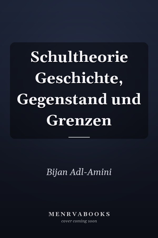 Schultheorie Geschichte, Gegenstand und Grenzen