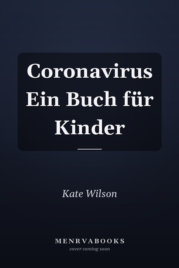 Coronavirus Ein Buch für Kinder