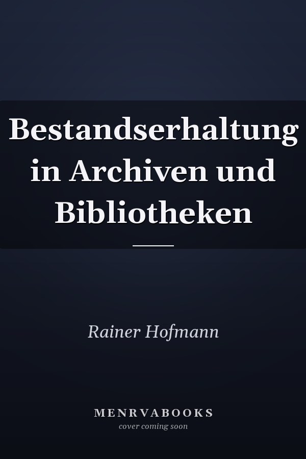 Bestandserhaltung in Archiven und Bibliotheken