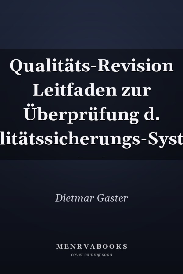 Qualitäts-Revision Leitfaden zur Überprüfung d. Qualitätssicherungs-Systems