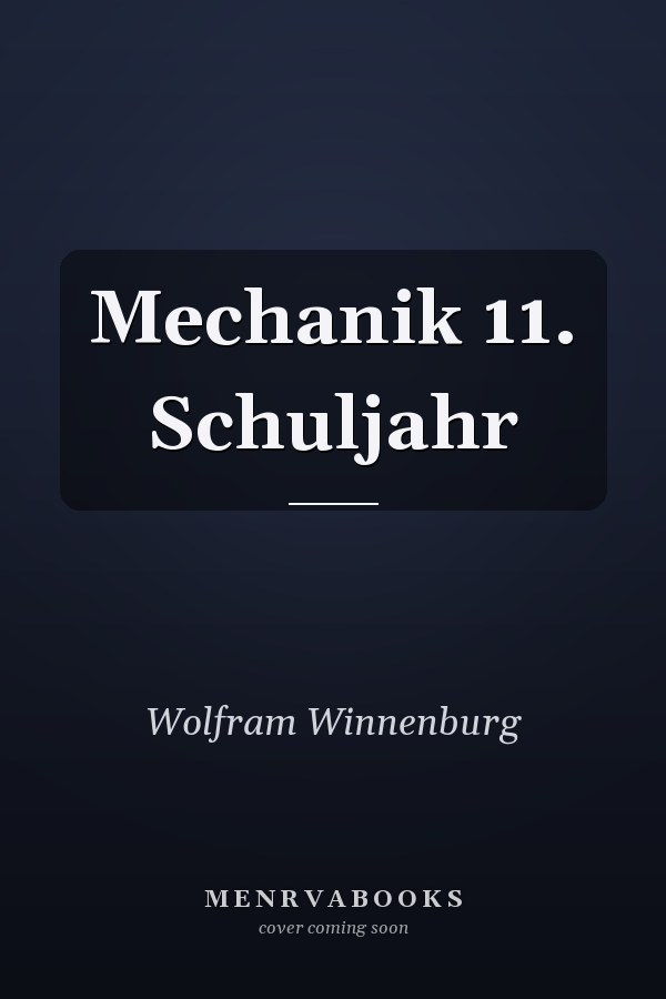 Mechanik 11. Schuljahr