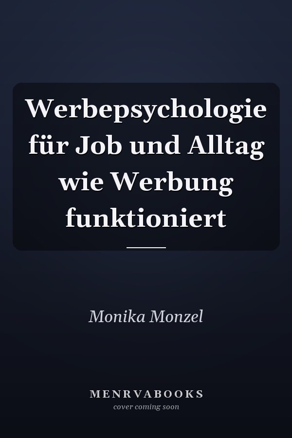 Werbepsychologie für Job und Alltag wie Werbung funktioniert
