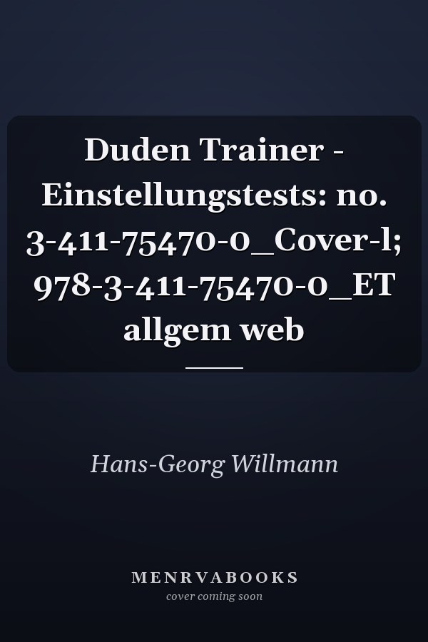 Duden Trainer - Einstellungstests: no. 3-411-75470-0_Cover-l; 978-3-411-75470-0_ET allgem web