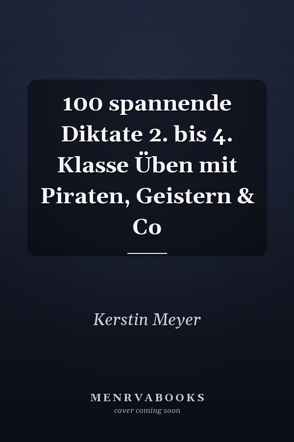100 spannende Diktate 2. bis 4. Klasse Üben mit Piraten, Geistern & Co