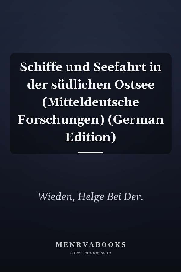 Schiffe und Seefahrt in der südlichen Ostsee (Mitteldeutsche Forschungen) (German Edition)