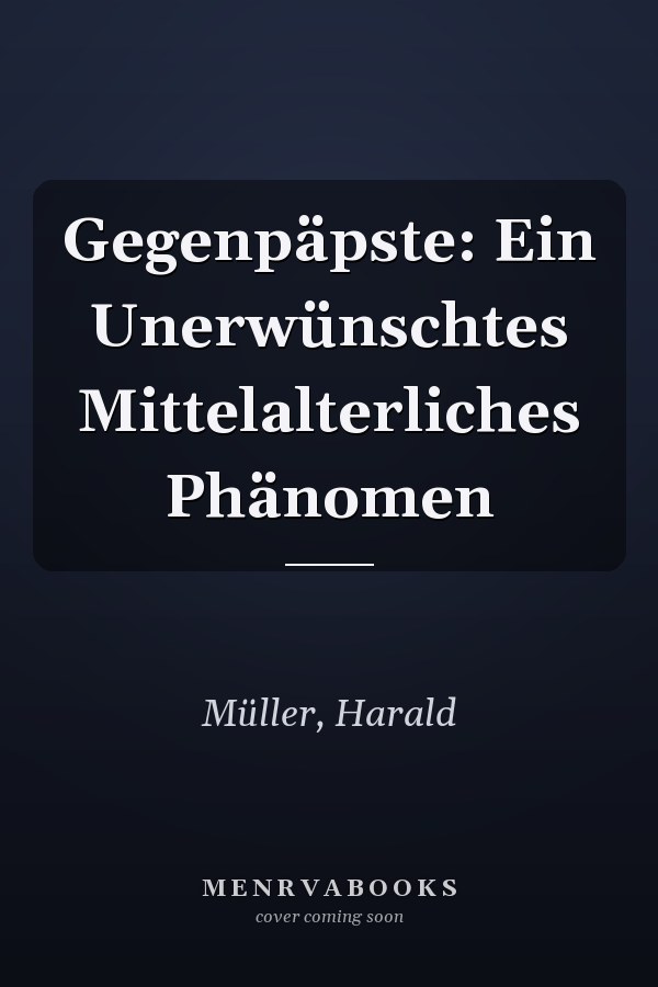 Gegenpäpste: Ein Unerwünschtes Mittelalterliches Phänomen