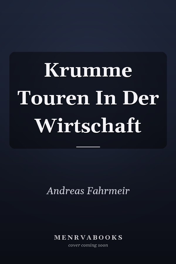 Krumme Touren In Der Wirtschaft